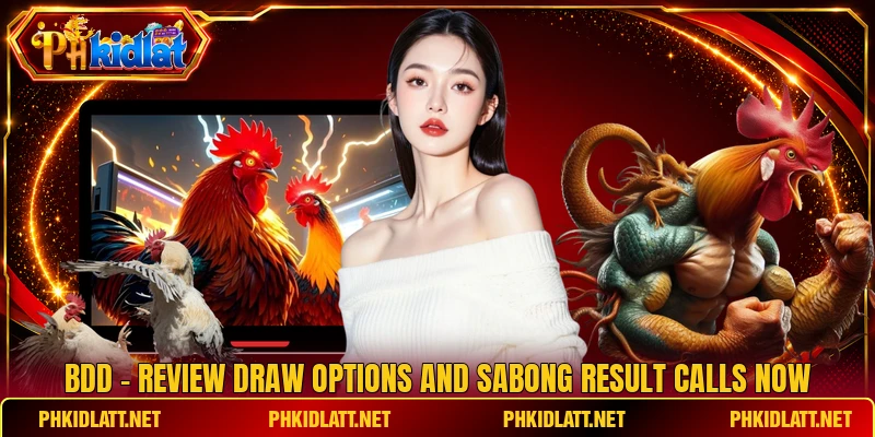 BDD - Review Draw Options And Sabong Result Calls Now