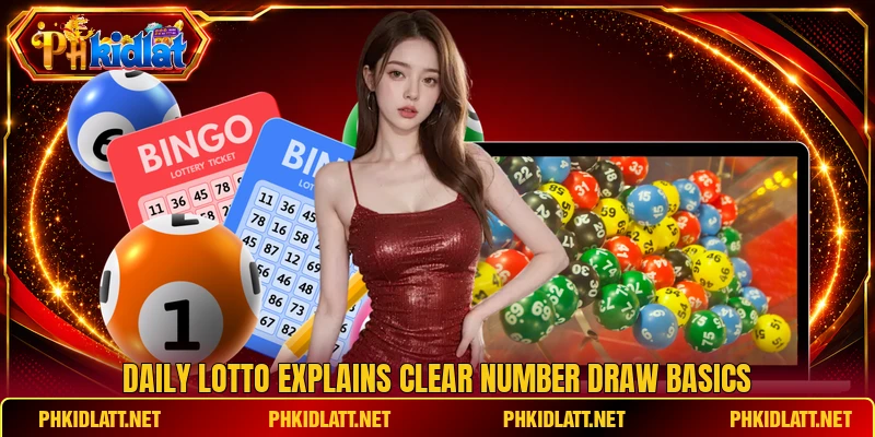 Daily Lotto explains clear number draw basics