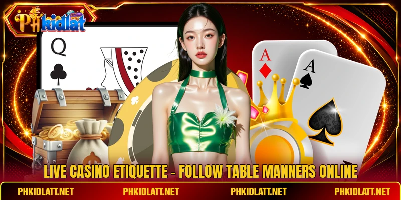 Live Casino Etiquette - Follow Table Manners Online