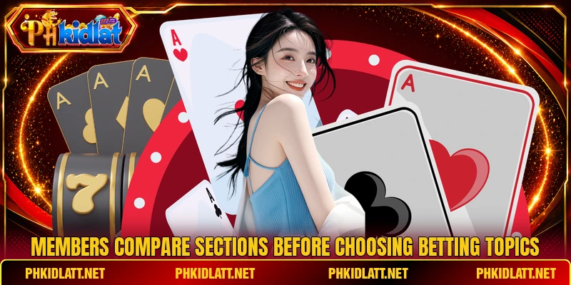 Members compare sections before choosing betting topics