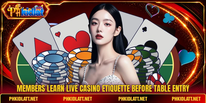 Members learn live casino etiquette before table entry Members learn live casino etiquette before table entry