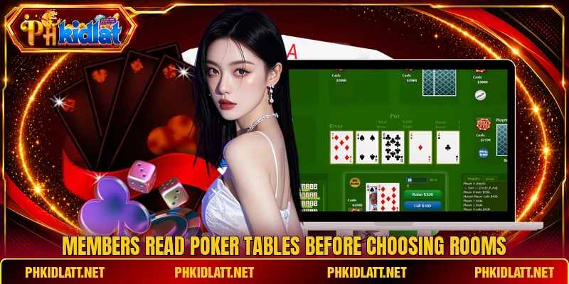 Members read poker tables before choosing rooms Members read poker tables before choosing rooms