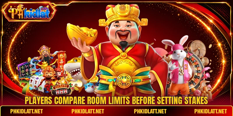Players compare room limits before setting stakes