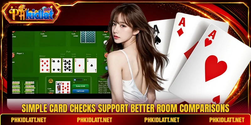 Simple card checks support better room comparisons Simple card checks support better room comparisons