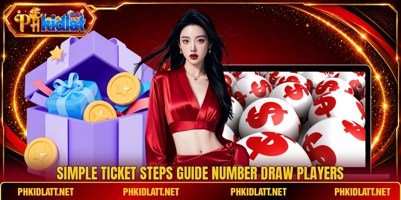 Simple ticket steps guide number draw players