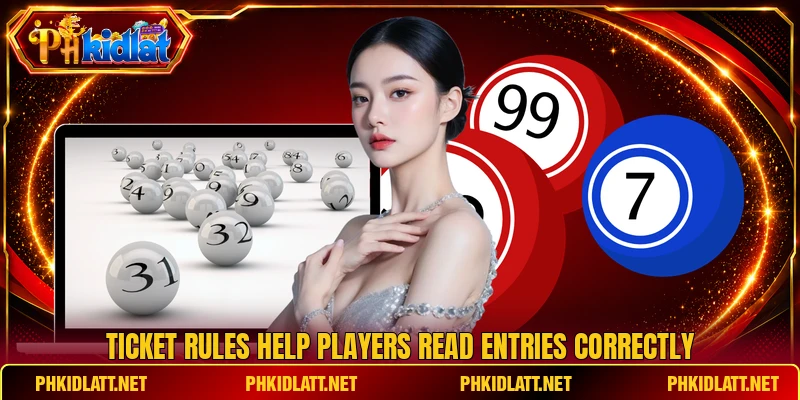 Ticket rules help players read entries correctly